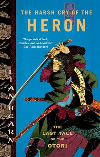 Book cover for The Harsh Cry of the Heron: The Last Tale of the Otori (Tales of the Otori, Book 4) by Hearn, Lian