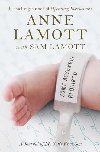 Book cover for Some Assembly Required: A Journal of My Son's First Son by Lamott, Anne