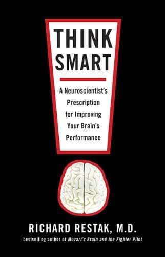 Book cover for Think Smart: A Neuroscientist's Prescription for Improving Your Brain's Performance by Restak M.D., Richard