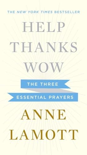 Book cover for Help, Thanks, Wow: The Three Essential Prayers by Lamott, Anne
