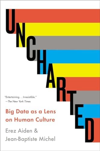 Book cover for Uncharted: Big Data as a Lens on Human Culture by Aiden, Erez