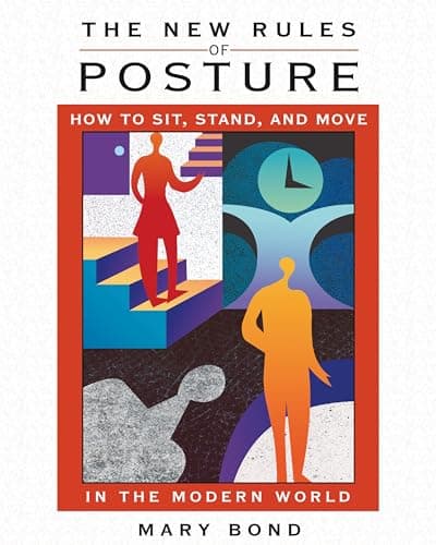 Book cover for The New Rules of Posture: How to Sit, Stand, and Move in the Modern World by Bond, Mary