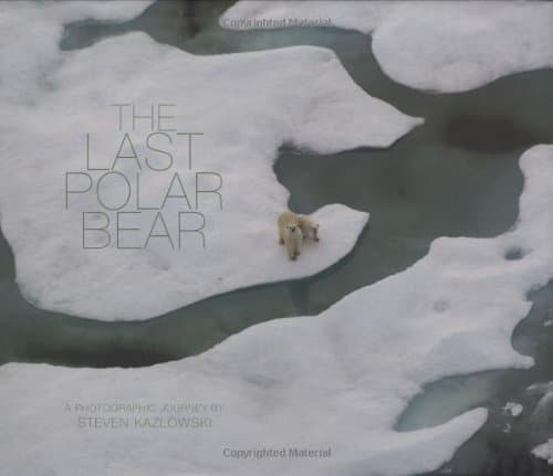 Book cover for The Last Polar Bear by Steven Kazlowski