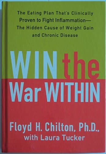 Book cover for Win the War Within: The Eating Plan That's Clinically Proven to Fight Inflammation - The Hidden Cause of Weight Gain and Chronic Disease by Floyd H. Chilton