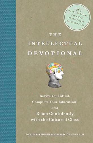 Book cover for The Intellectual Devotional: Revive Your Mind, Complete Your Education, and Roam Confidently with the Cultured Class by Kidder, David S.