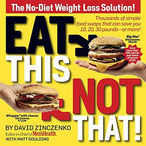 Book cover for Eat This, Not That! Thousands of Simple Food Swaps that Can Save You 10, 20, 30 Pounds--or More! by Zinczenko, David