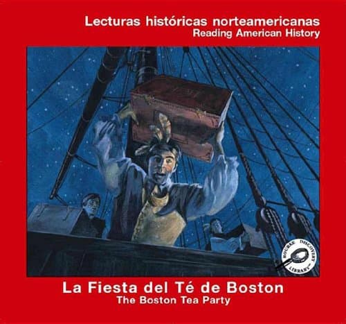 Book cover for La Fiesta Del Te De Boston: The Boston Tea Party (Lecturas Historicas Norteamericanas/reading American History) (Spanish Edition) by Lilly, Melinda