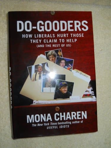 Book cover for Do-Gooders: How Liberals Hurt Those They Claim to Help (and the Rest of Us) by Charen, Mona