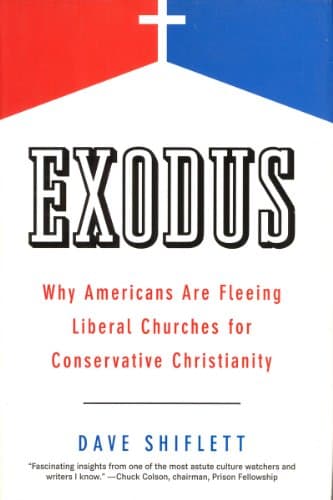 Book cover for Exodus: Why Americans Are Fleeing Liberal Churches for Conservative Christianity by Shiflett, Dave