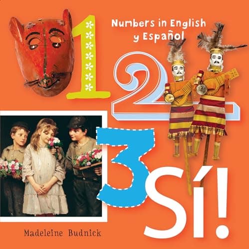 Book cover for 1, 2, 3, SÍ!: Numbers in English y Español (ArteKids) by Budnick, Madeleine