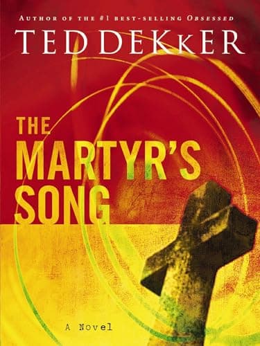 Book cover for The Martyr's Song (The Martyr's Song Series, Book 1) by Dekker, Ted