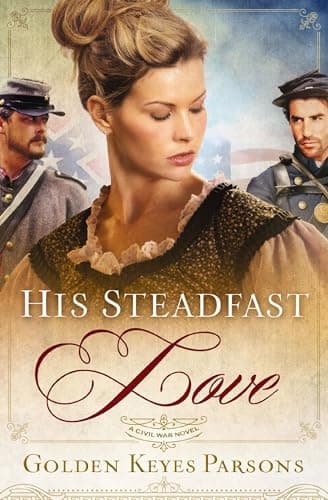 Book cover for His Steadfast Love (Darkness to Light, 4) by Parsons, Golden Keyes
