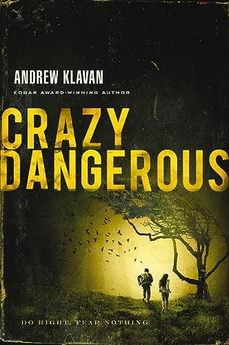 Book cover for Crazy Dangerous by Klavan, Andrew