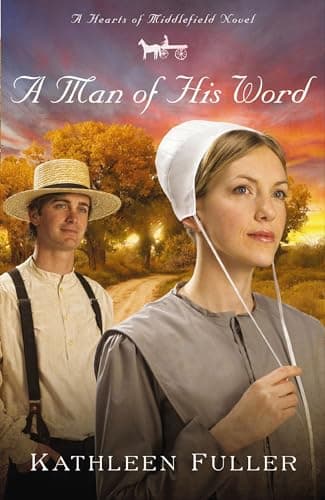 Book cover for A Man of His Word (Hearts of Middlefield Series, Book 1) by Fuller, Kathleen