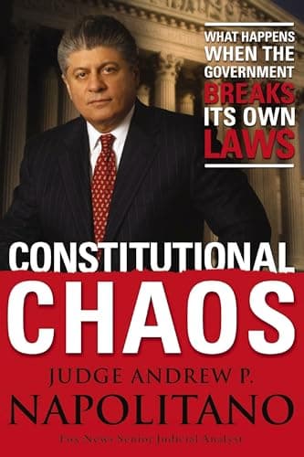 Book cover for Constitutional Chaos: What Happens When the Government Breaks Its Own Laws by Andrew P. Napolitano
