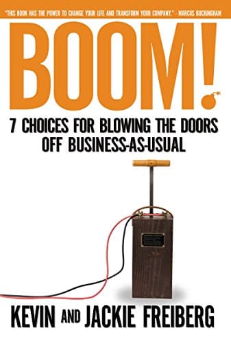 Book cover for Boom!: 7 Choices For Blowing the Doors off Business-As-Usual by Frieberg, Kevin