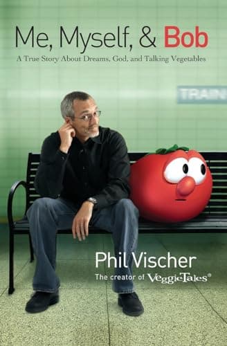 Me, Myself, and Bob: A True Story About Dreams, God, and Talking Vegetables
