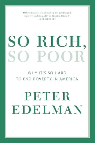 Book cover for So Rich, So Poor: Why It's So Hard to End Poverty in America by Edelman, Peter