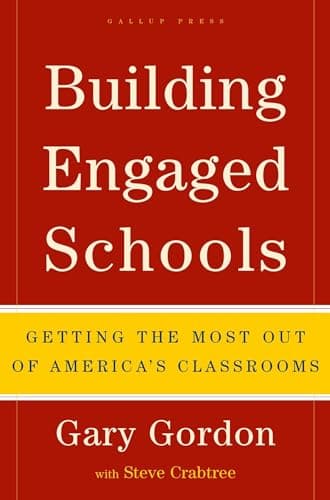 Book cover for Building Engaged Schools: Getting the Most Out of America's Classrooms by Gordon, Gary