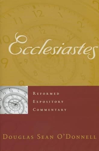 Book cover for Ecclesiastes (Reformed Expository Commentary) by O’Donnell, Douglas Sean