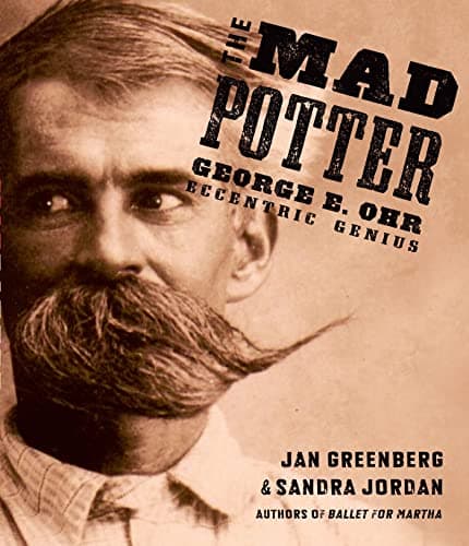 Book cover for The Mad Potter: George E. Ohr, Eccentric Genius by Greenberg, Jan