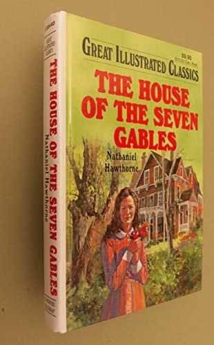 Book cover for House of the Seven Gables (Great Illustrated Classics) by Malvina G. Vogel