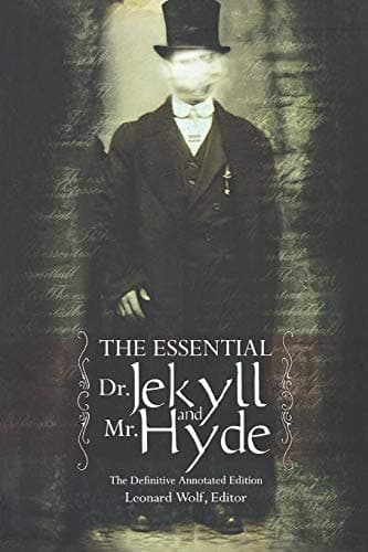 Book cover for The Essential Dr. Jekyll and Mr. Hyde: The Definitive Annotated Edition by Wolf, Dr Leonard