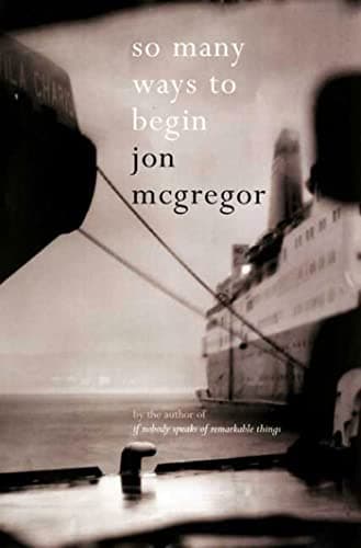Book cover for So Many Ways to Begin: A Novel by McGregor, Jon