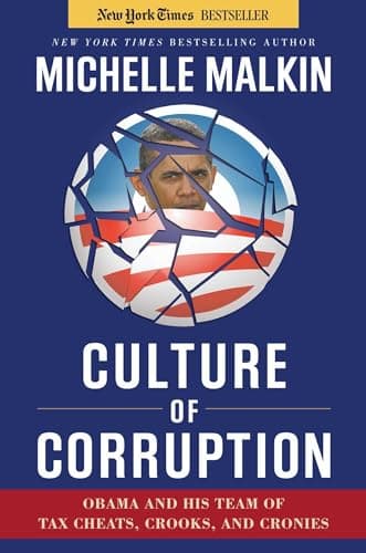 Book cover for Culture of Corruption: Obama and His Team of Tax Cheats, Crooks, and Cronies by Malkin, Michelle