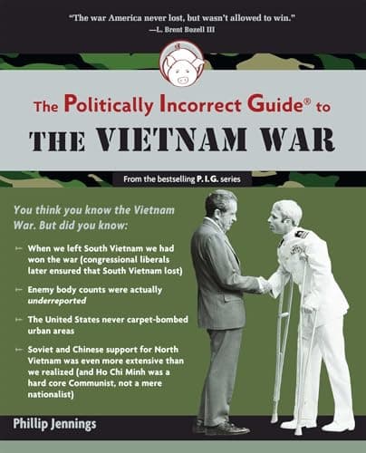 Book cover for The Politically Incorrect Guide to the Vietnam War (The Politically Incorrect Guides) by Jennings, Phillip