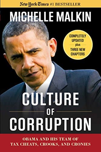 Book cover for Culture of Corruption: Obama and His Team of Tax Cheats, Crooks, and Cronies by Malkin, Michelle