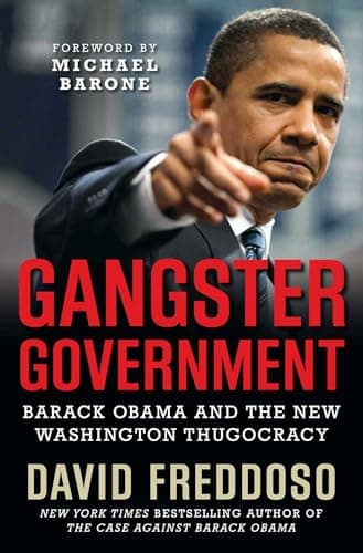 Book cover for Gangster Government: Barack Obama and the New Washington Thugocracy by Freddoso, David