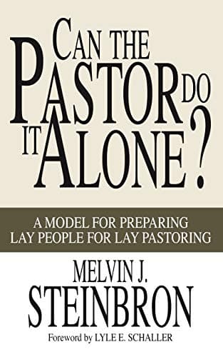 Book cover for Can the Pastor Do It Alone?: A Model for Preparing Lay People for Lay Pastoring by Steinbron, Melvin J.