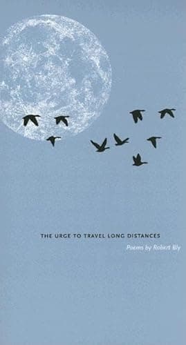 Book cover for The Urge to Travel Long Distances by Bly, Robert