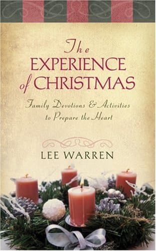 Book cover for The Experience of Christmas--Family Devotions and Activities to Prepare Hearts by Warren, Lee