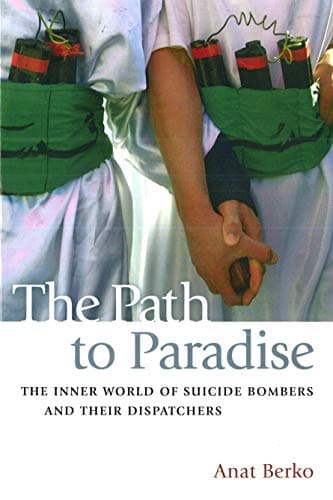 Book cover for The Path to Paradise: The Inner World of Suicide Bombers and Their Dispatchers by Berko, Anat