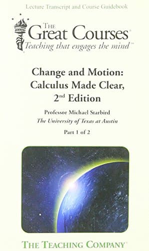 Book cover for Change and Motion: Calculus Made Clear, 2nd Edition (Part 1 & 2) by Michael Starbird