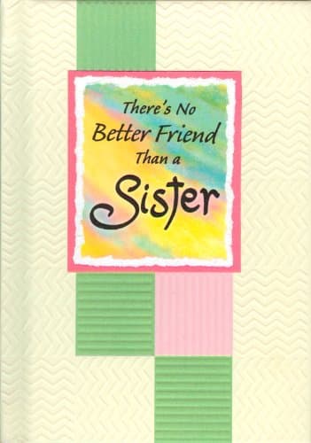 Book cover for There's No Better Friend Than a Sister by A Blue Mountain Arts Collection