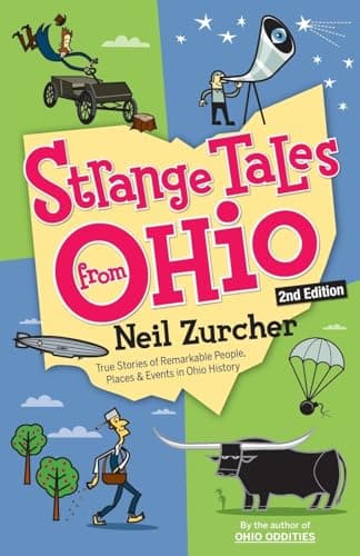 Book cover for Strange Tales from Ohio 2nd Edition: True Stories of Remarkable People, Places, and Events in Ohio History by Zurcher, Neil