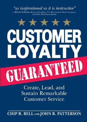 Book cover for Customer Loyalty Guaranteed: Create, Lead, and Sustain Remarkable Customer Service by Bell, Chip R