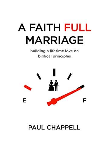 Book cover for A Faith Full Marriage: Building a Lifetime Love on Biblical Principles by Paul Chappell