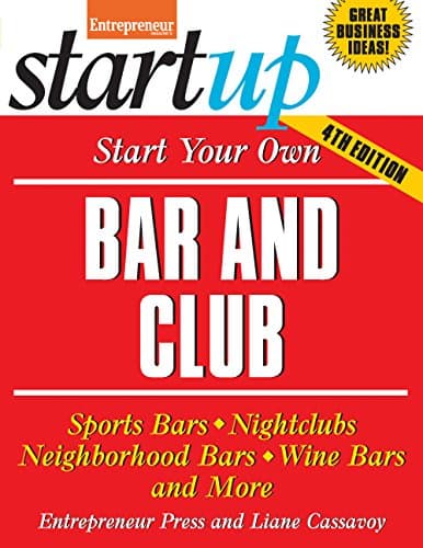 Book cover for Start Your Own Bar and Club: Sports Bars, Nightclubs, Neighborhood Bars, Wine Bars, and More (StartUp Series) by Cassavoy, Liane