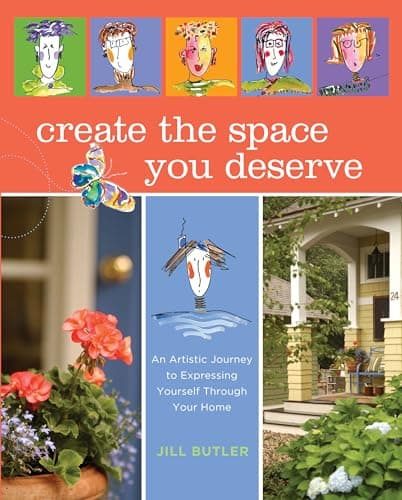 Book cover for Create the Space You Deserve: An Artistic Journey To Expressing Yourself Through Your Home by Butler, Jill