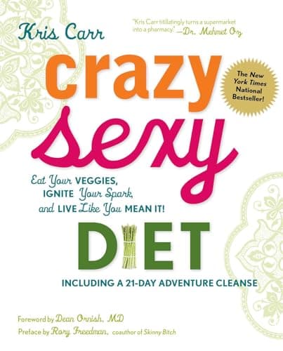 Book cover for Crazy Sexy Diet: Eat Your Veggies, Ignite Your Spark, and Live Like You Mean It! by Carr, Kris