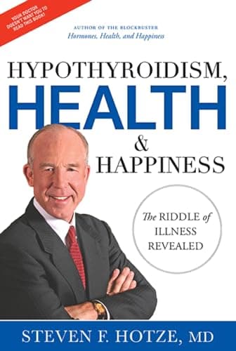 Book cover for Hypothyroidism, Health & Happiness: The Riddle of Illness Revealed by Hotze, Steven F.