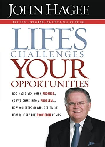 Book cover for Life's Challenges, Your Opportunities: God Has Given You A Promise...You've Come Into A Problem...How You Respond Will Determine How Quickly The Provision Comes... by Hagee, John