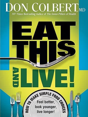 Book cover for Eat This And Live: Simple Food Choices that Can Help You Feel Better, Look Younger, and Live Longer! by Colbert MD, Don