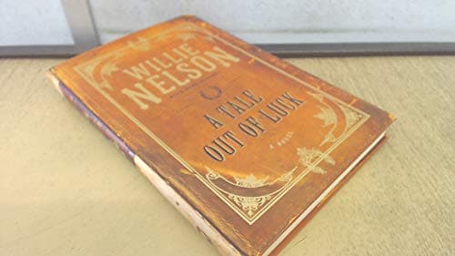 Book cover for A Tale Out of Luck: A Novel by Nelson, Willie
