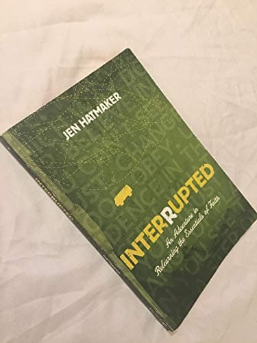 Book cover for Interrupted: An Adventure in Relearning the Essentials of Faith by Jen Hatmaker