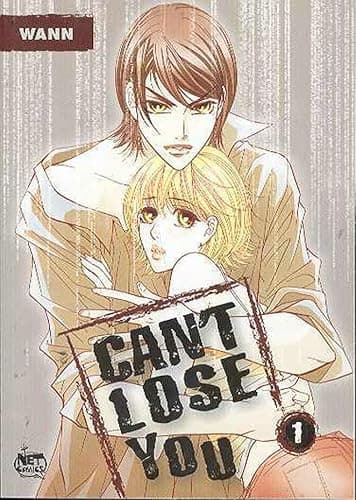 Book cover for Can't Lose You Vol. 1 (CANT LOSE YOU GN) by Wann